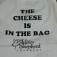 The Cheese is IN the bag